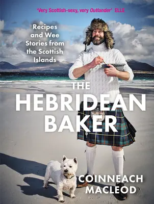 Hebridský pekár: Recepty a príbehy zo škótskych ostrovov - The Hebridean Baker: Recipes and Wee Stories from the Scottish Islands