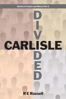 Carlisle Divided: Príbehy o Justovi a milosrdenstve 1. časť - Carlisle Divided: Stories of Justus and Mercy Part 1