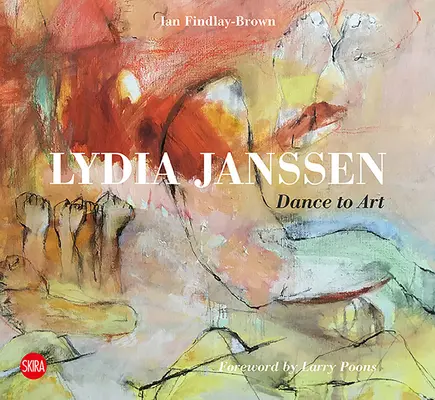 Lydia Janssenová: Dance Into Art (Tanec v umení) - Lydia Janssen: Dance Into Art