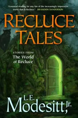 Príbehy z Recluce: Príbehy zo sveta Recluce - Recluce Tales: Stories from the World of Recluce