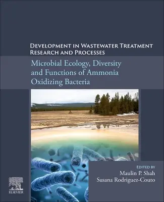 Vývoj v oblasti výskumu a procesov čistenia odpadových vôd: Mikrobiálna ekológia, rozmanitosť a funkcie baktérií oxidujúcich amoniak - Development in Wastewater Treatment Research and Processes: Microbial Ecology, Diversity and Functions of Ammonia Oxidizing Bacteria