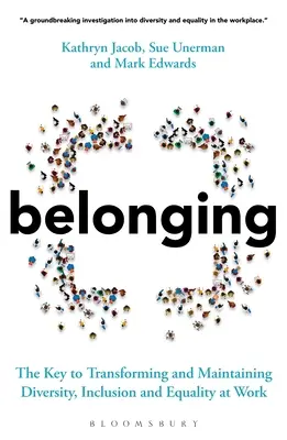 Príslušnosť: Kľúč k transformácii a udržaniu rozmanitosti, inklúzie a rovnosti na pracovisku - Belonging: The Key to Transforming and Maintaining Diversity, Inclusion and Equality at Work