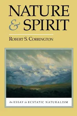 Príroda a duch: Esej o extatickom naturalizme - Nature and Spirit: An Essay in Ecstatic Naturalism