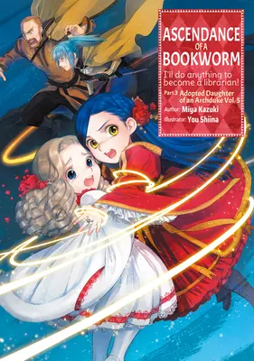 Ascendance of a Bookworm: Časť 3 Zväzok 5 - Ascendance of a Bookworm: Part 3 Volume 5