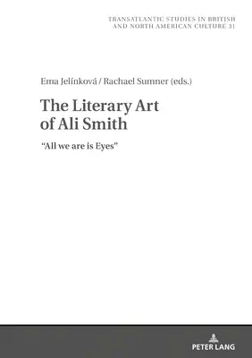 Literárne umenie Aliho Smitha: Všetko, čo sme, sú oči - The Literary Art of Ali Smith: All We Are Is Eyes