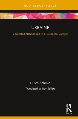 Ukrajina: Sporná štátnosť v európskom kontexte - Ukraine: Contested Nationhood in a European Context