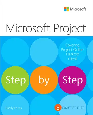 Microsoft Project krok za krokom (pokrývajúci desktopového klienta Project Online) - Microsoft Project Step by Step (Covering Project Online Desktop Client)