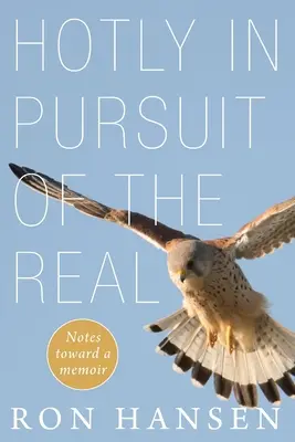 Horúčkovito v honbe za skutočnosťou: Poznámky k memoárom - Hotly in Pursuit of the Real: Notes Toward a Memoir