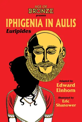 Ifigénia v Aulide, vek bronzu Vydanie - Iphigenia in Aulis, the Age of Bronze Edition