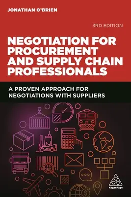 Vyjednávanie pre odborníkov v oblasti obstarávania a dodávateľského reťazca: Osvedčený prístup k vyjednávaniu s dodávateľmi - Negotiation for Procurement and Supply Chain Professionals: A Proven Approach for Negotiations with Suppliers