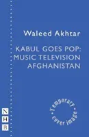 Kabul Goes Pop: Hudobná televízia Afganistan - Kabul Goes Pop: Music Television Afghanistan