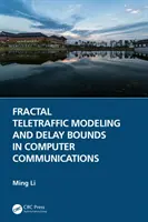 Modelovanie fraktálnej teletrafiky a hranice oneskorenia v počítačovej komunikácii - Fractal Teletraffic Modeling and Delay Bounds in Computer Communications