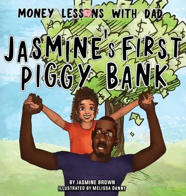 Lekcie o peniazoch s otcom: Jasmínino prvé prasiatko - Money Lessons with Dad: Jasmine's First Piggy Bank