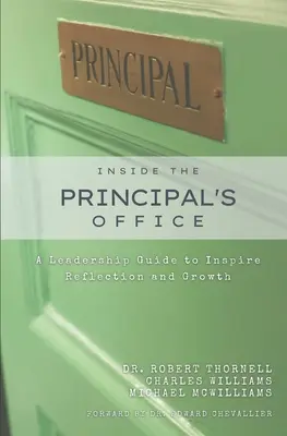 Vnútri kancelárie riaditeľa: Príručka pre vedúcich pracovníkov, ktorá inšpiruje k zamysleniu a rastu - Inside the Principal's Office: A Leadership Guide to Inspire Reflection and Growth