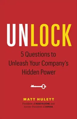 Odomknúť: 5 otázok, ktoré odhalia skrytú silu vašej spoločnosti - Unlock: 5 Questions to Unleash Your Company's Hidden Power
