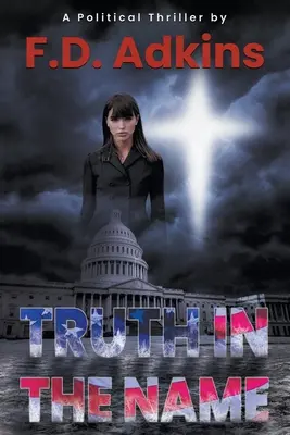 Pravda v mene: Politický triler - Truth in The Name: A Political Thriller