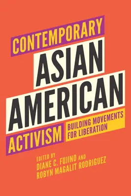 Súčasný ázijsko-americký aktivizmus: Budovanie hnutí za oslobodenie - Contemporary Asian American Activism: Building Movements for Liberation