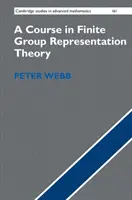 Kurz teórie reprezentácií konečných skupín - A Course in Finite Group Representation Theory