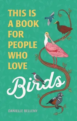Toto je kniha pre ľudí, ktorí milujú vtáky - This Is a Book for People Who Love Birds