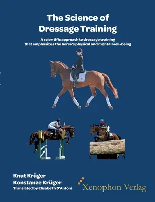 The Science of Dressage Training: Vedecký prístup k drezúrnemu tréningu, ktorý kladie dôraz na fyzickú a duševnú pohodu koní - The Science of Dressage Training: A scientific approach to dressage training that emphasizes the horses physical and mental well-being