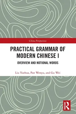 Praktická gramatika súčasnej čínštiny I: Prehľad a pojmové slová - Practical Grammar of Modern Chinese I: Overview and Notional Words