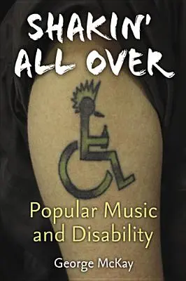 Shakin' All Over: Populárna hudba a zdravotné postihnutie - Shakin' All Over: Popular Music and Disability