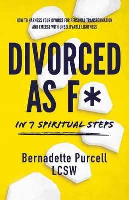 Rozvedený ako F* v siedmich duchovných krokoch - Divorced As F* In Seven Spiritual Steps