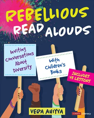 Rebelantské čítanie nahlas: Inviting Conversations about Diversity with Children´s Books [Grades K-5] - Rebellious Read Alouds: Inviting Conversations about Diversity with Children′s Books [Grades K-5]