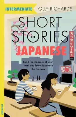 Krátke príbehy v japončine pre stredne pokročilých: Čítajte pre potešenie na svojej úrovni, rozšírte si slovnú zásobu a učte sa japonsky zábavnou formou! - Short Stories in Japanese for Intermediate Learners: Read for Pleasure at Your Level, Expand Your Vocabulary and Learn Japanese the Fun Way!