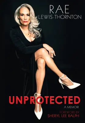 Bez ochrany: Spomienky - Unprotected: A Memoir