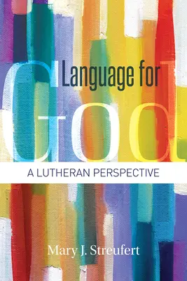 Jazyk pre Boha: Luteránska perspektíva - Language for God: A Lutheran Perspective