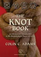 Kniha uzlov - Elementárny úvod do matematickej teórie uzlov - Knot Book - An Elementary Introduction to the Mathematical Theory of Knots