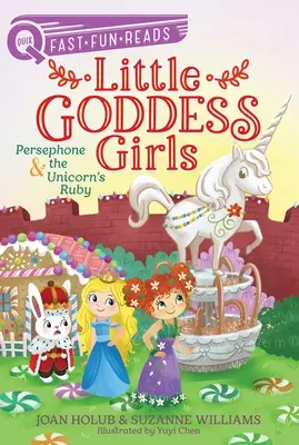 Persefona a rubín jednorožca: Dievčatká bohyne 10 - Persephone & the Unicorn's Ruby: Little Goddess Girls 10