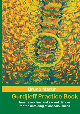 Gurdjieff Pratice Book: Vnútorné cvičenia a posvätné tance pre rozvíjanie vedomia - Gurdjieff Pratice Book: Inner exercises and sacred dances for the unfolding of consciousness
