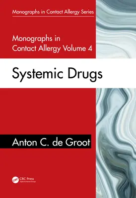 Monografie o kontaktnej alergii, zväzok 4: Systémové lieky - Monographs in Contact Allergy, Volume 4: Systemic Drugs