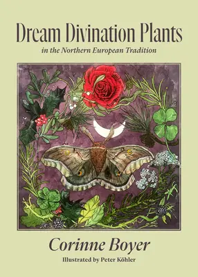 Rastliny na veštenie snov: V severozápadných európskych tradíciách - Dream Divination Plants: In Northwestern European Traditions