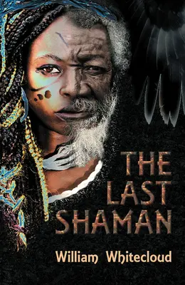 Posledný šaman (Whitecloud William (William Whitecloud)) - Last Shaman (Whitecloud William (William Whitecloud))