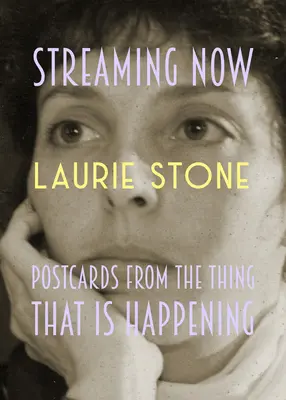 Streamovanie teraz: Pohľadnice z toho, čo sa deje - Streaming Now: Postcards from the Thing That Is Happening