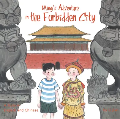 Mingovo dobrodružstvo v Zakázanom meste - príbeh v angličtine a čínštine - Ming's Adventure in the Forbidden City - A Story in English and Chinese