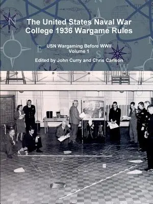 Pravidlá vojnovej hry United States Naval War College 1936: Vojnové hry USN pred druhou svetovou vojnou, 1. diel - The United States Naval War College 1936 Wargame Rules: USN Wargaming Before WWII Volume 1