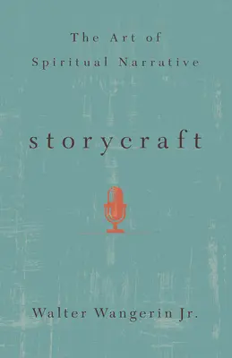 Príbehová tvorba: Umenie duchovného rozprávania - Storycraft: The Art of Spiritual Narrative