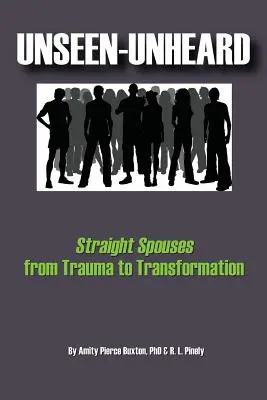 Nevidené-neslýchané: Heterosexuálni manželia od traumy po transformáciu - Unseen-Unheard: Straight Spouses from Trauma to Transformation