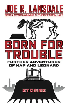 Zrodený pre problémy: Ďalšie dobrodružstvá Hapa a Leonarda - Born for Trouble: The Further Adventures of Hap and Leonard