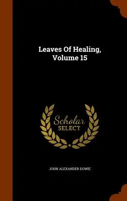 Leaves of Healing, zväzok 15 - Leaves of Healing, Volume 15