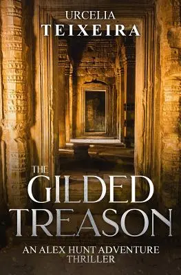 ZLODEJSKÝ TREASON: Dobrodružný triler ALEXA HUNTA - The GILDED TREASON: An ALEX HUNT Adventure Thriller