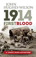 1914 - Prvá krv - dobrodružstvo Tommyho Gunna - 1914 - First Blood - A Tommy Gunn Adventure
