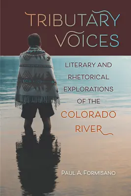 Prítokové hlasy: Literárny a rétorický výskum rieky Colorado - Tributary Voices: Literary and Rhetorical Exploration of the Colorado River