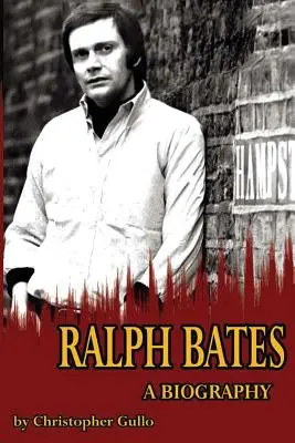Ralph Bates - životopis - Ralph Bates A Biography