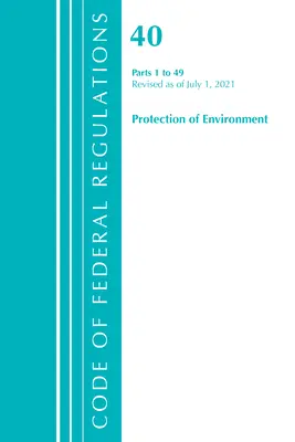Hlava 40 Životné prostredie 1-49 2021 (Úrad federálneho registra (U S )) - Title 40 Environment 1-49 2021 (Office of Federal Register (U S ))