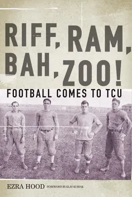 Riff, Ram, Bah, Zoo! Futbal prichádza na TCU - Riff, Ram, Bah, Zoo! Football Comes to TCU